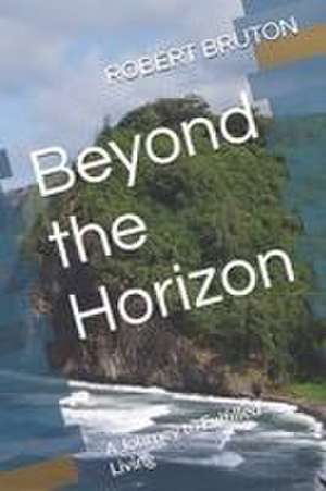Beyond the Horizon de Robert Bruton