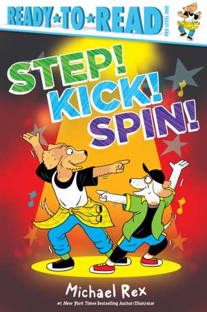Step! Kick! Spin! de Michael Rex