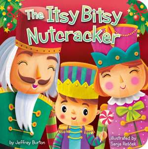 The Itsy Bitsy Nutcracker de Jeffrey Burton
