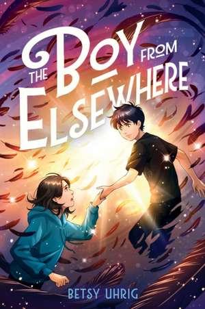 The Boy from Elsewhere de Betsy Uhrig