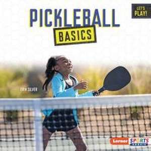 Pickleball Basics de Erin Silver