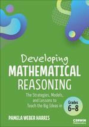 Developing Mathematical Reasoning de Pamela Weber Harris