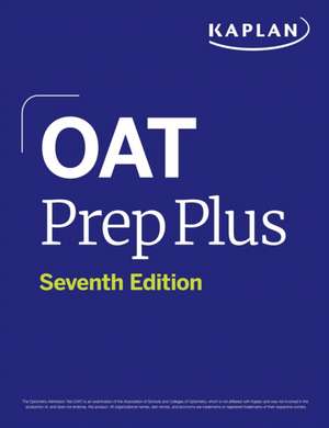 OAT Prep Plus: Seventh Edition (2026): Includes Online Access to 16 Pages of Full Color Study Sheets + 2 Full Length Practice Tests + 600+ Practice Questions de Kaplan Test Prep