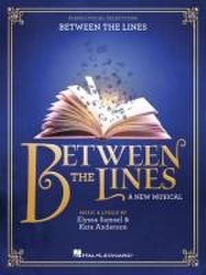 Between the Lines -- A New Musical: Piano/Vocal Selections de Elyssa Samsel