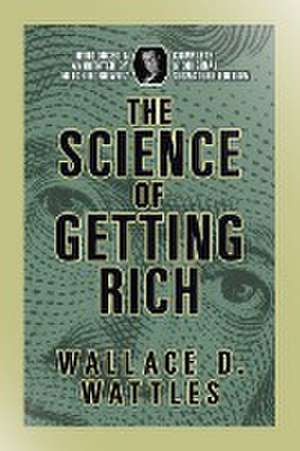 The Science of Getting Rich de Wallace D. Wattles