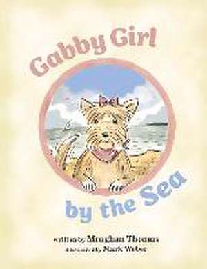 Gabby Girl by the Sea: Volume 1 de Meaghan Thomas