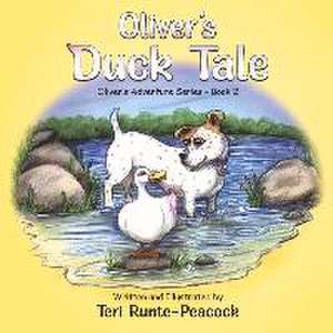 Oliver's Duck Tale de Teri Runte-Peacock