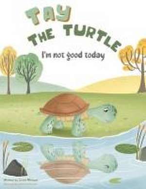 Tay the Turtle: I'm Not Good Today de Uncle Michael