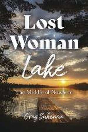 Lost Woman Lake de Greg Suhonen