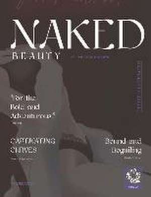 Naked Beauty: Desire Illustrated de Rebecca Holland