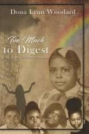 Too Much to Digest de Dona Lynn Woodard