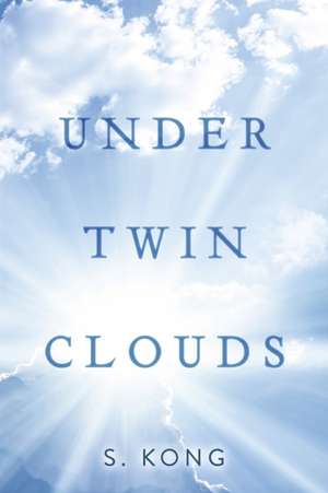 Under Twin Clouds de S. Kong