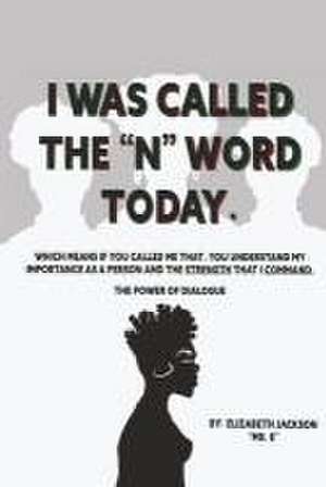 I Was Called the N Word Today de Elizabeth Jackson