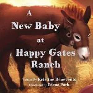 A New Baby at Happy Gates Ranch de Kristine Benevento