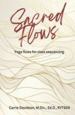 Sacred Flows de Carrie Davidson