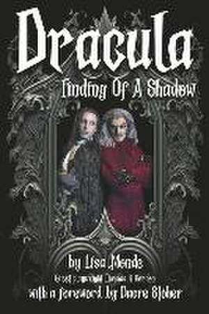 Dracula: Finding of a Shadow de Lisa Monde