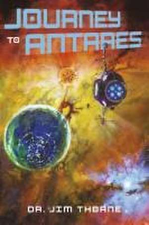 Journey to Antares de Jim Thorne