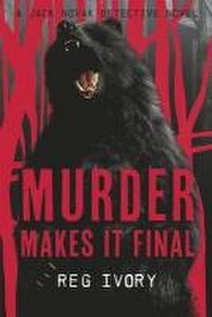 Murder Makes It Final de Reg Ivory