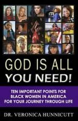 God Is All You Need! de Veronica Hunnicutt