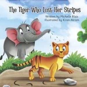 The Tiger Who Lost Her Stripes de Michelle Blais