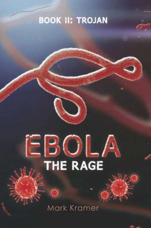 Ebola the Rage de Mark Kramer