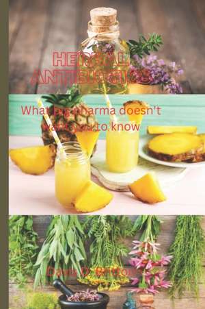 Herbal Antibiotics de Davis D Britton