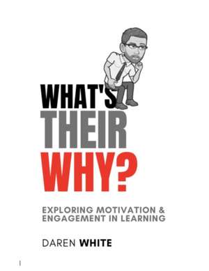 What's Their Why? de Daren White