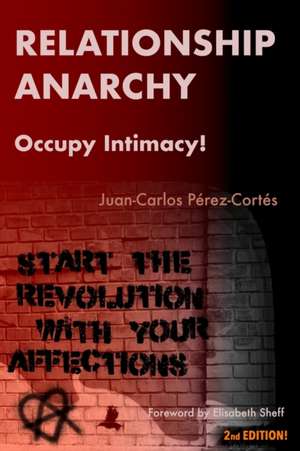 Relationship Anarchy de Juan-Carlos P?rez-Cort?s