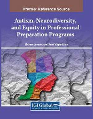 Autism, Neurodiversity, and Equity in Professional Preparation Programs de Shanna Jamanis