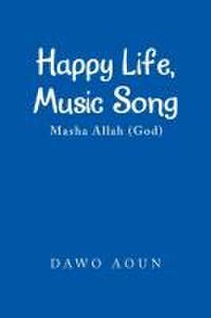 Happy Life, Music Song de Dawo Aoun