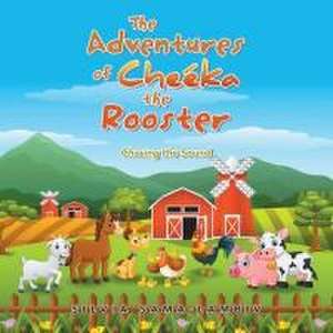 The Adventures of Cheéka the Rooster de Silvia Sama-Lambiv