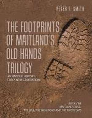 Footprints of Maitland's Old Hands Trilogy de Peter F. Smith