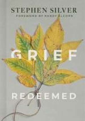 Grief Redeemed de Stephen Silver