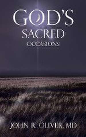 God's Sacred Occasions de John R. Oliver MD