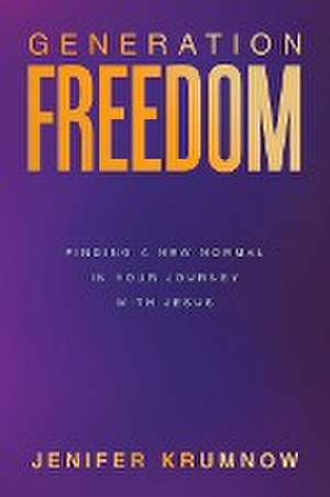 Generation Freedom de Jenifer Krumnow