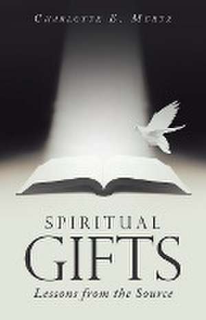 Spiritual Gifts de Charlotte E. Mertz