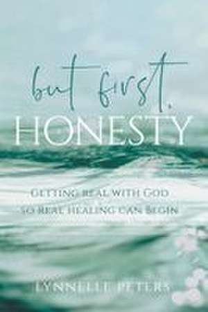 but first, HONESTY de Lynnelle Peters