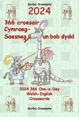 2024 366 Croesair Cymraeg-Saesneg Un Bob Dydd / One-a-Day Welsh-English Crosswords de Keith Paul Lucas