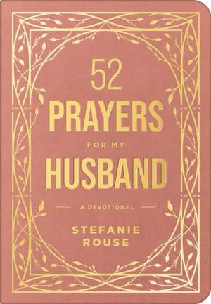 52 Prayers for My Husband de Stefanie Rouse
