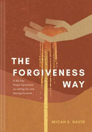 The Forgiveness Way de Micah E Davis