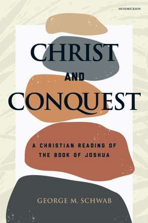Christ and Conquest de George M Schwab