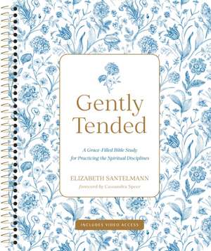 Gently Tended with Streaming Video Access de Elizabeth Santelmann