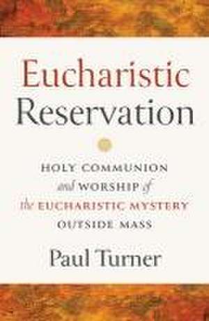 Eucharistic Reservation de Paul Turner