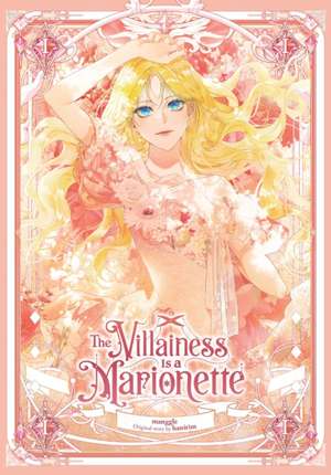 The Villainess Is a Marionette, Vol. 1 de Hanirim