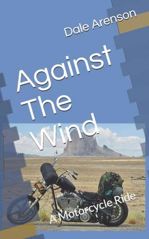 Against The Wind de Dale Arenson