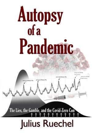 Autopsy of a Pandemic de Julius Ruechel