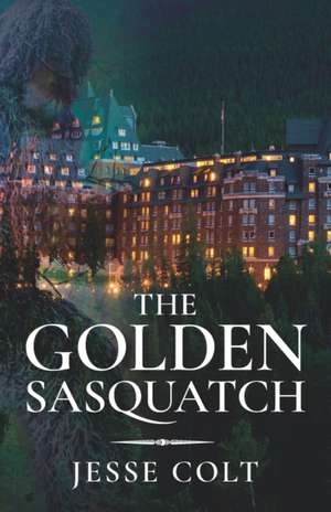 The Golden Sasquatch de Tara Mayberry