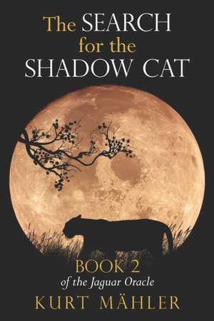 The Search for the Shadow Cat de Kurt Frederick Mähler