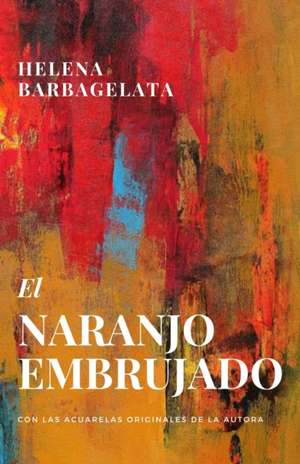 Naranjo Embrujado de Helena Barbagelata