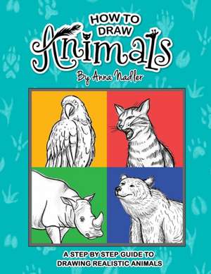 How To Draw Animals de Anna Nadler